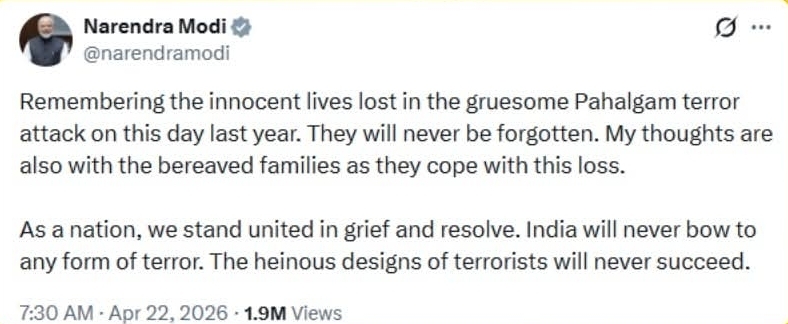 नई दिल्ली:  आज का दिन हर किसी को याद है, क्योंकि एक साल पहले आज ही के दिन 22 अप्रैल 2025 को पहलगाम में एक आतंकी हमला हुआ था। इस हमले में 26 निर्देष लोगों की जान चली गई थी। इस मौके पर पीएम मोदी ने भी श्रद्धांजलि दी....